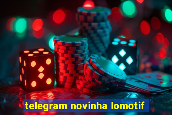 telegram novinha lomotif